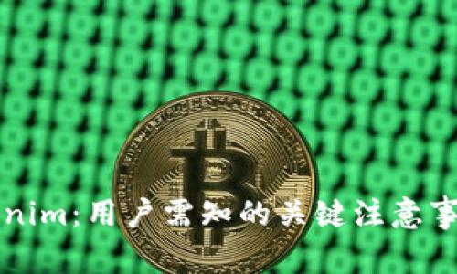 全面解析Tokenim：用户需知的关键注意事项与最佳实践